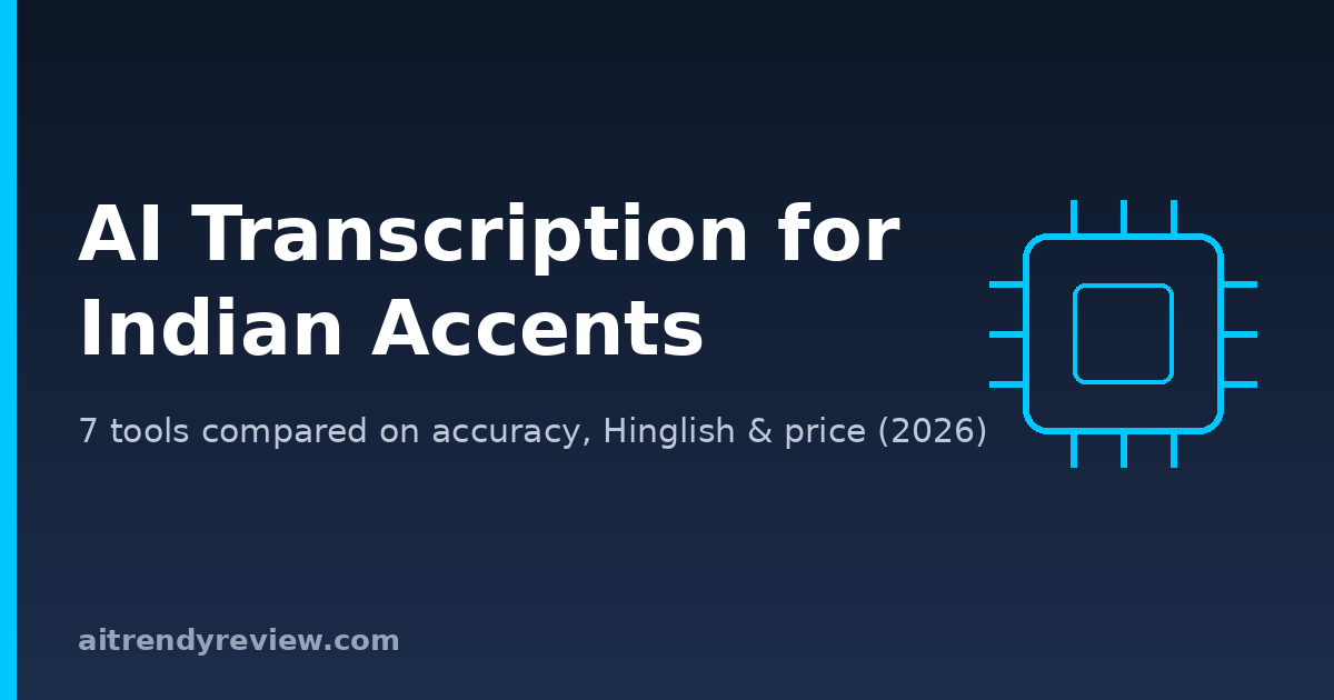 Branded cover graphic: AI Transcription for Indian Accents, 7 tools compared on accuracy, Hinglish and price, 2026