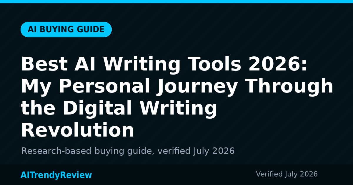 Best AI Writing Tools 2026: My Personal Journey Through the Digital Writing Revolution — AITrendyReview featured graphic