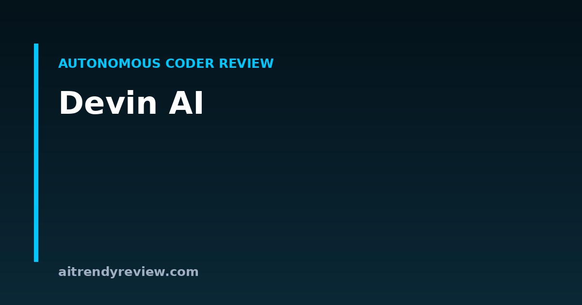 Devin AI — autonomous coder review by AITrendyReview