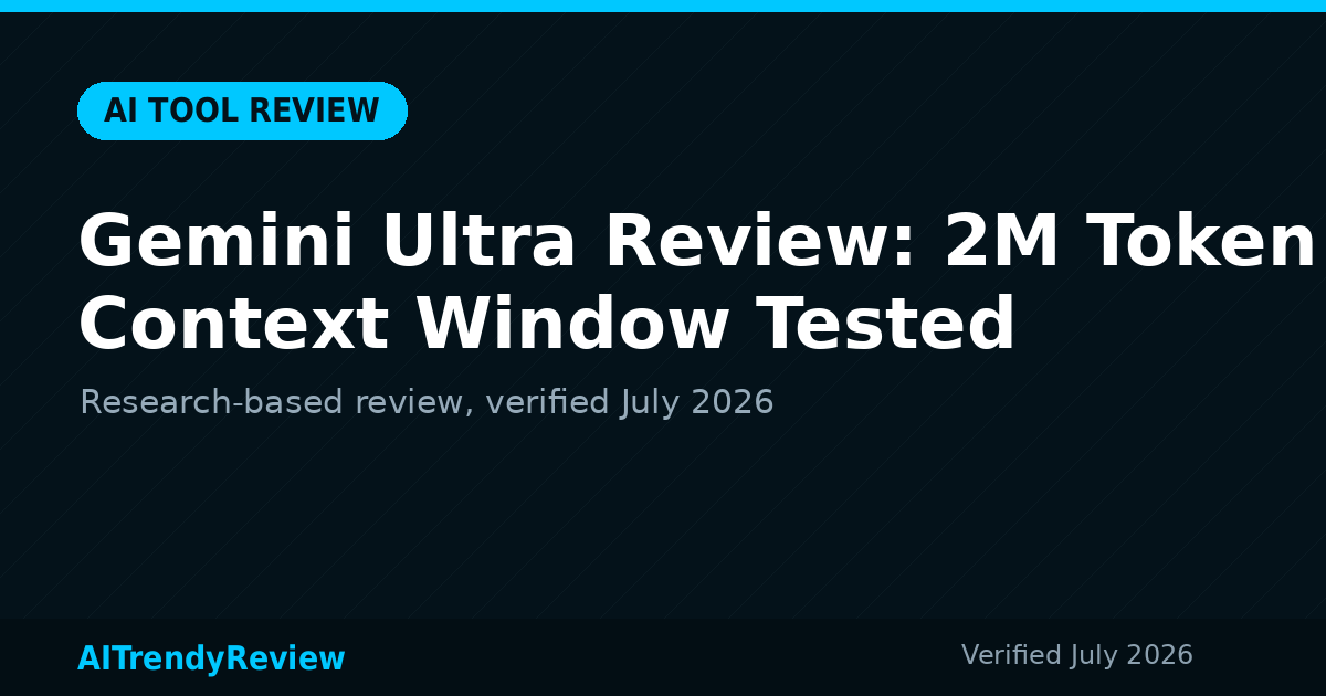 Gemini Ultra Review: 2M Token Context Window — AITrendyReview featured graphic