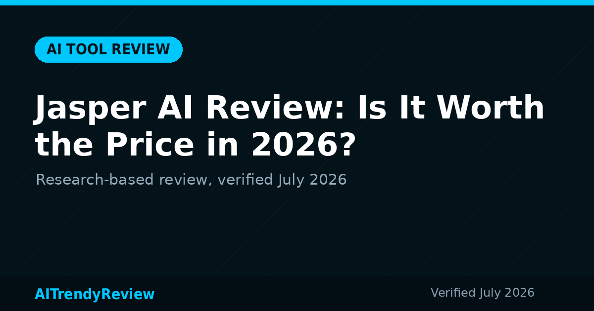 Jasper AI Review: Is It Worth the Price in 2026? — AITrendyReview featured graphic
