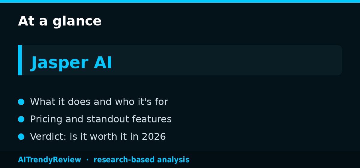 Jasper AI Review: Is It Worth the Price in 2026? — key points at a glance, AITrendyReview