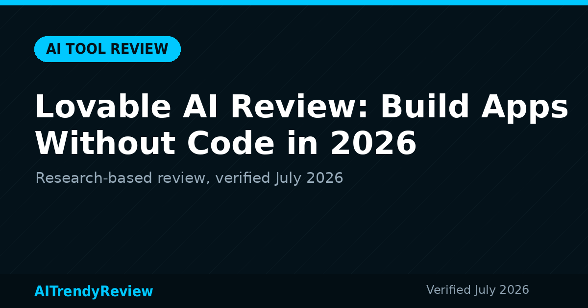 Lovable AI Review: Build Apps Without Code in 2026 — AITrendyReview featured graphic
