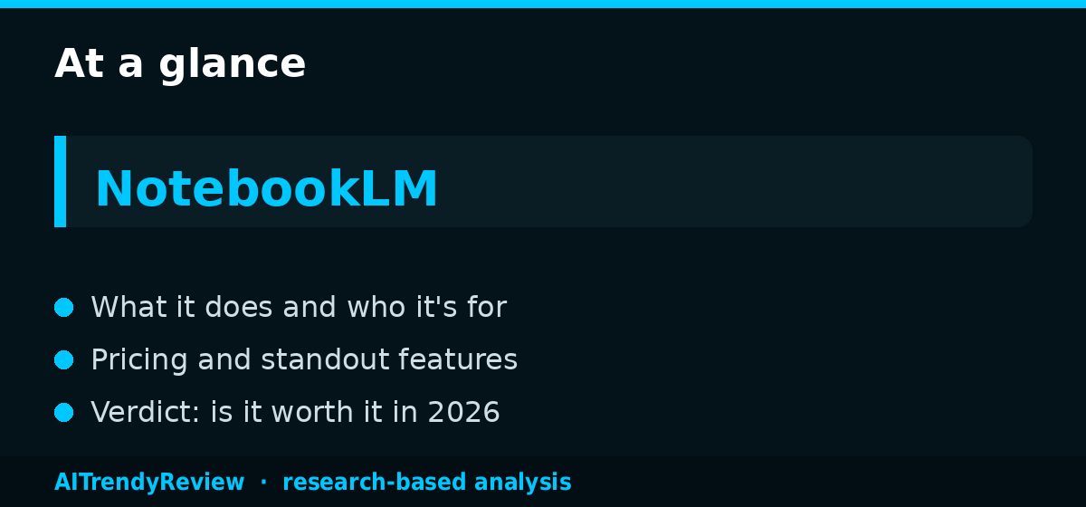 NotebookLM Review 2026: Google AI Research Assistant — key points at a glance, AITrendyReview