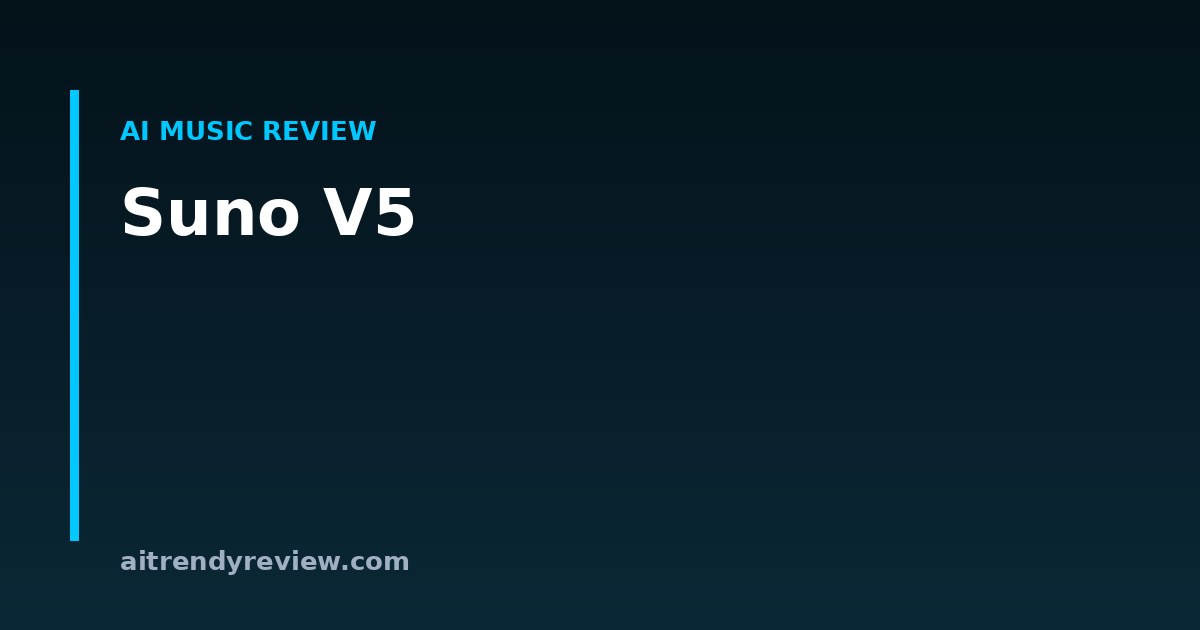 Suno V5 — ai music review by AITrendyReview