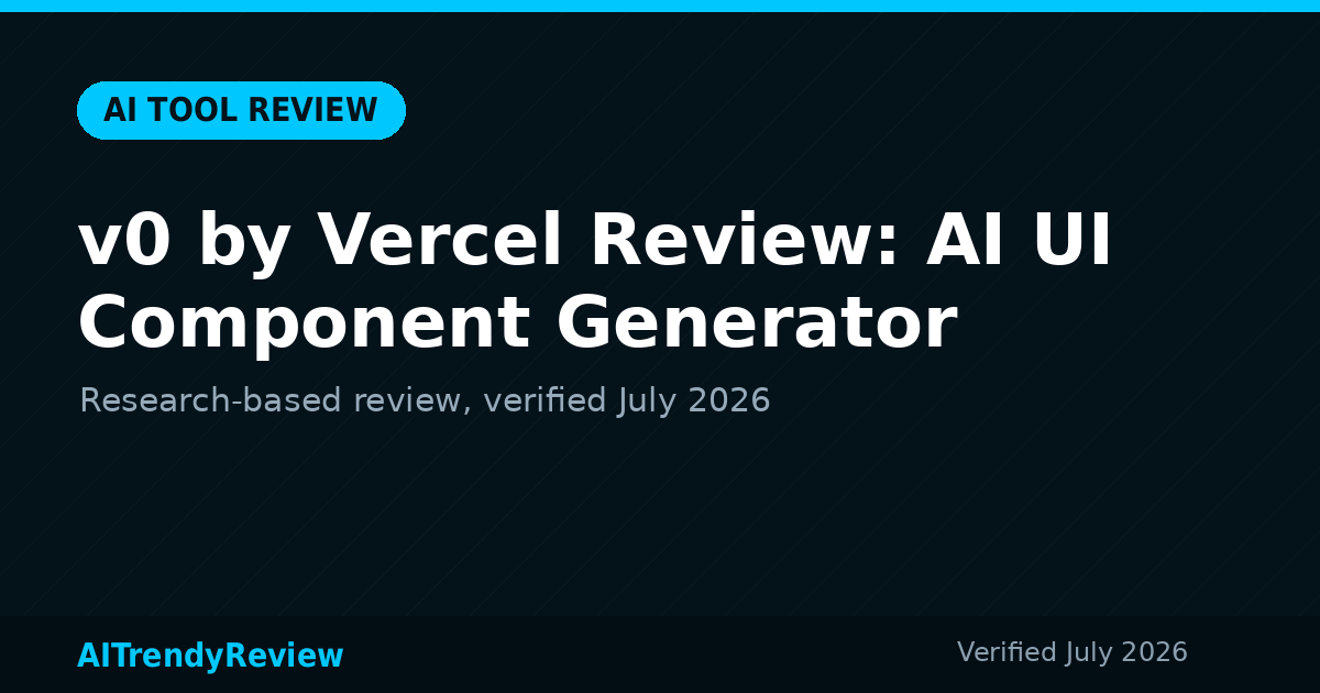 v0 by Vercel Review: AI UI Component Generator — AITrendyReview featured graphic