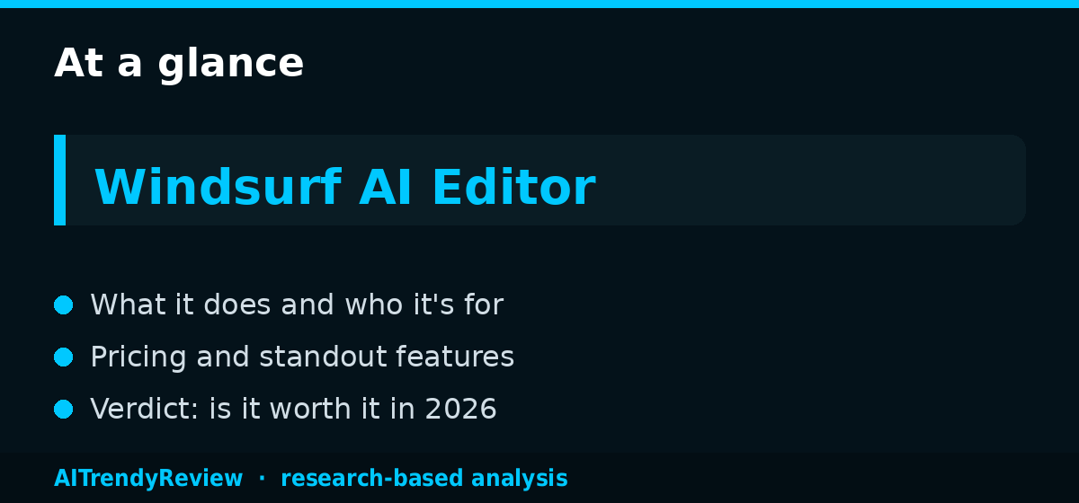 Windsurf AI Editor Review: Cursor Alternative? — key points at a glance, AITrendyReview